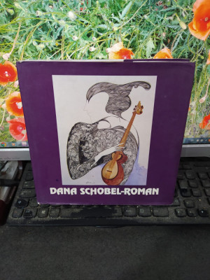 Dana Schobel-Roman album, editura Artemis, București 2007, 129 foto