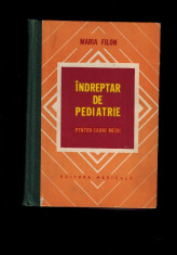 Maria Filon - Indreptar de pediatrie, editia a doua revazuta, 494 pag foto