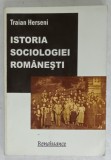 ISTORIA SOCIOLOGIEI ROMANESTI , SOCIOLOGIA ACADEMICA de TRAIAN HERSENI , 2007