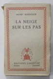 LA NEIGE SUR LES PAS par HENRY BORDEAUX ,1912