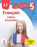 FRANCAIS. Cahier d&acute;activites. L1. Clasa a V-a, Litera