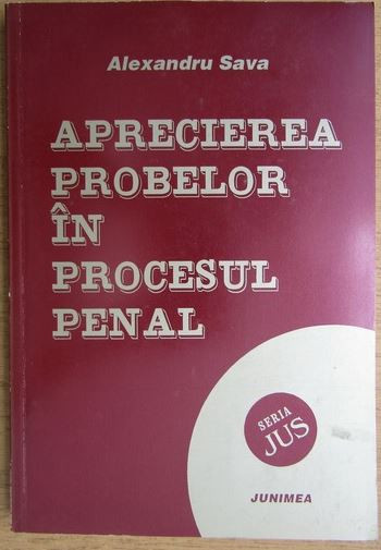 Alexandru Sava - Aprecierea Probelor in Procesul Penal