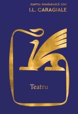 Teatru | I.L. Caragiale - Hardcover - Ion Luca Caragiale - Cartea Rom&acirc;nească | Art