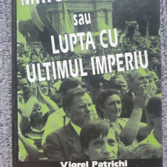 Mircea Druc sau lupta cu ultimul imperiu, Viorel Patrichi, 1998, 530 pagini