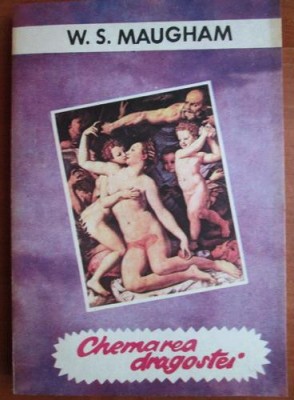 W. Somerset Maugham - Chemarea dragostei foto