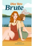 Brute/Dizz Tate
