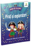 Pirati si exploratori. Ador sa colorez