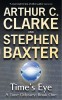 Arthur C. Clarke, Stephen Baxter - Time&#039;s Eye ( A Time Odyssey # 1 )