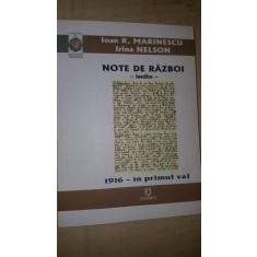 Note de razboi. 1916- primul val- Ioan R.Marinescu, Irina Nelson