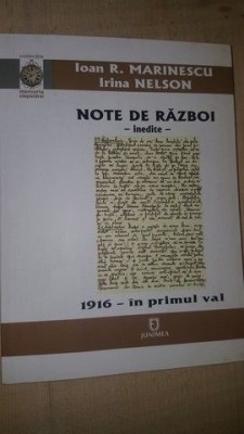 Note de razboi. 1916- primul val- Ioan R.Marinescu, Irina Nelson foto