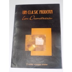 UN CLASIC MODERN ION DUMITRESCU , EDITIE CRITICA DE COSTIN TUCHILA SI PUSA ROTH , EDITURA ACADEMIEI ROMANE , 2006