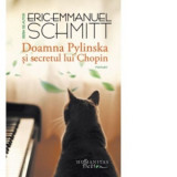 Doamna Pylinska si secretul lui Chopin - Eric-Emmanuel Schmitt, Doru Mares