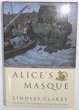 ALICE &#039;S MASQUE by LINDSAY CLARKE , 1994