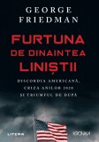 Cumpara ieftin Furtuna de dinaintea linistii | George Friedman