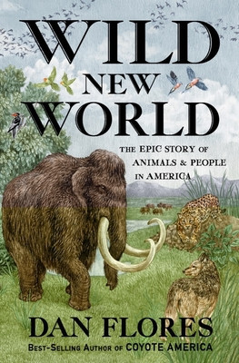 Wild New World: The Epic Story of Animals and People in America foto