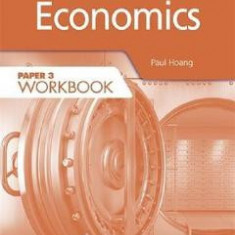 Economics for the IB Diploma. Paper 3 Workbook - Paul Hoang