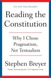 Reading the Constitution: Why I Chose Pragmatism, Not Textualism