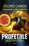 Conversatii cu Nostradamus. Mesaj de la un ghid spiritual. Profetiile sale explicate - Dolores Cannon