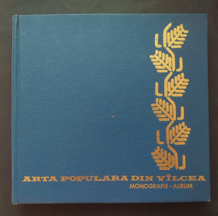 Arta populara din Valcea - Monografie, Album - G. Stoica, E. Secosan, P. Petresc