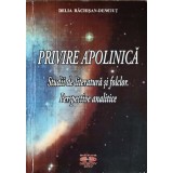 PRIVIRE APOLINICA. STUDII DE LITERATURA SI FOLCLOR. PERSPECTIVE ANALITICE-DELIA RACHISAN-DENCIUT-241892