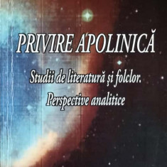 PRIVIRE APOLINICA. STUDII DE LITERATURA SI FOLCLOR. PERSPECTIVE ANALITICE-DELIA RACHISAN-DENCIUT