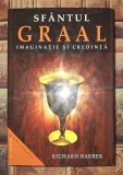 Richard Barber - Sfantul Graal * Imaginatie si credinta