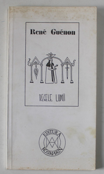 REGELE LUMII de RENE GUENON, BUC. 1994 * MICI DEFECTE