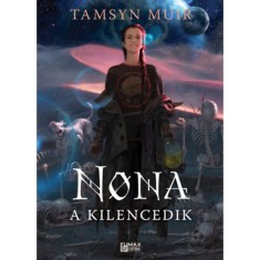 Nona, a Kilencedik - Lez&aacute;rt s&iacute;r-sorozat 3. - Tamsyn Muir