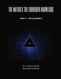 The Matrix &amp; The Forbidden Knowledge (Part 4): The Illuminati
