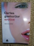 Cartea Gesturilor Erotice - Martin Lloyd Elliott, Psihologie, Editura Trei, 2006