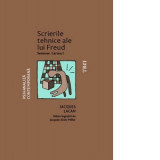 Scrierile tehnice ale lui Freud. Seminar. Cartea I (1953-1954) - Jacques Lacan, Delia Sepetean Vasiliu