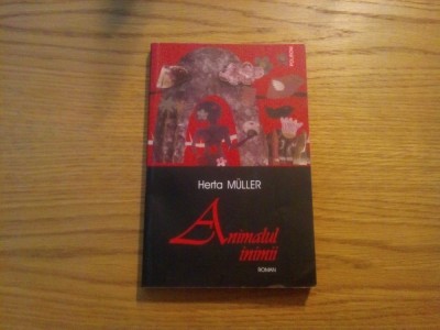 HERTA MULLER - Animalul Inimii - Editura Polirom, , 2006, 228 p. foto