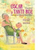 Oscar si Tanti Roz. Roman grafic - Eric-Emmanuel Schmitt, Elena Ciocoiu