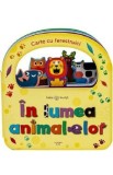 Carte cu ferestruici. In lumea animalelor. Bebe invata