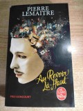Pierre Lemaitre - Au revoir la-haut - roman (Editions Albin Michel, 2013)