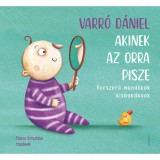Akinek az orra pisze - Korszerű mond&oacute;k&aacute;k kisbab&aacute;knak - Varr&oacute; D&aacute;niel