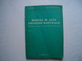 Mierea si alte produse naturale - D.C. Jarvis, 1981, Alta editura