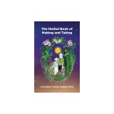 A Herbal Book of Making and Taking