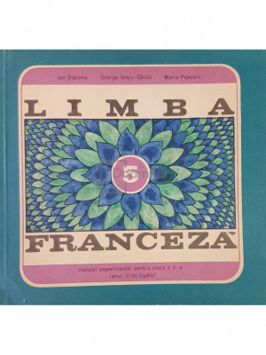 I. Diaconu - Limba franceza - Manual experimental pentru clasa a V-a (anul III de studiu) (editia 1968) foto