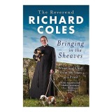 Bringing in the Sheaves Reverend Richard Coles viata parohie Marea Britanie carti religioase NON-FICTIUNE carti straina