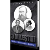 3 Maestri - Balzac, Dickens, Dostoievski - Stefan Sweig