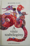 A vitez szabolegeny - Benedek Elek (Carte in Maghiara, Pagini Desprinse) - Anticariat
