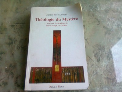 THEOLOGIE DU MYSTERE - GABRIEL RICHI ALBERTI (CARTE IN LIMBA FRANCEZA) foto