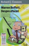 Warren Buffett. Despre afaceri - 2011 - Richard J. Connors (M116), Curtea Veche