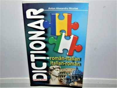 DICTIONAR ROMAN-ITALIAN -ITALIAN -ROMAN ANTON ALEXANDRU NICOLAE foto