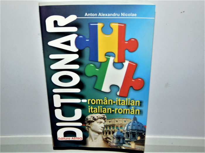 DICTIONAR ROMAN-ITALIAN -ITALIAN -ROMAN ANTON ALEXANDRU NICOLAE