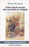 Cele Doua Surse ale Moralei si Religiei - Henri Bergson, Filosofie, Sociologie, Religie, Limba Romana, Editura Institutul European