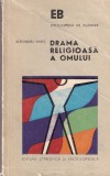 Alexandru Babes - Drama religioasa a omului. Elemente de filozofia culturii si