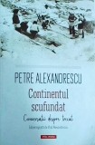 Cumpara ieftin Continentul scufundat, Petre Alexandrescu - Polirom, Beletristica, gen Biografii, Memorii, limba romana, stare Foarte buna