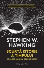 Stephen Hawking - Scurta istorie a timpului. De la Big Bang la gaurile negre foto